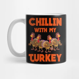 Chillin With My Turkey Thanksgiving Mug